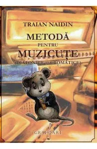 Metoda pentru muzicute de Traian Naidin