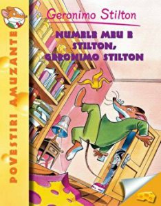 Numele meu e Stilton, Geronimo Stilton. Povestiri amuzante. Vol. 1