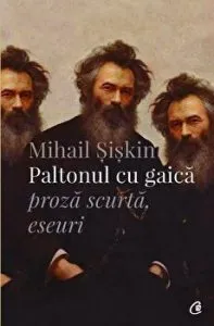 Paltonul cu gaica. Proza scurta. Eseuri de Mihail Siskin