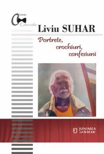 Portrete, crochiuri, confesiuni de Liviu Suhar