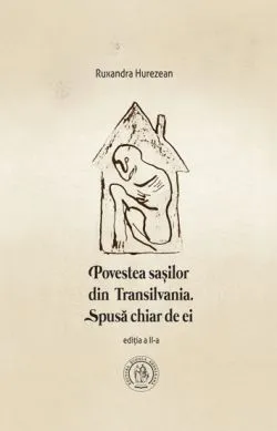 Povestea sasilor din Transilvania. Spusa chiar de ei de Ruxandra HUREZEAN