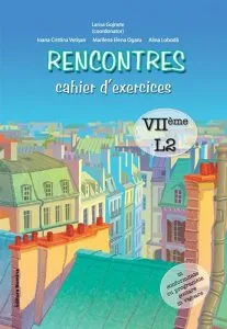 Rencontres - cahier d'exercices. VIIeme, L2 de Larisa Gojnete
