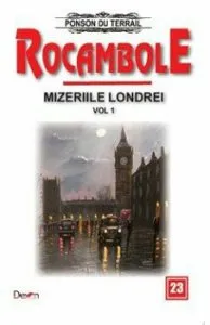 Rocambole 23 - Mizeriile Londrei 1 - Hoata de copii de Ponson du Terrail