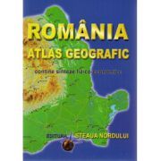 Romania Atlas Geografic. Contine sinteze fizico-economice