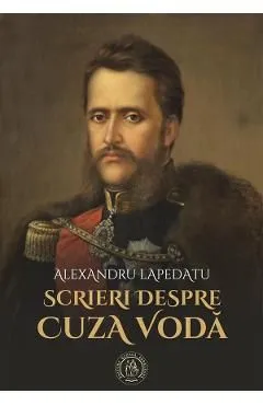 Scrieri despre Cuza Voda de Alexandru Lapedatu
