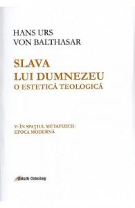 Slava lui Dumnezeu. O estetica teologica. Vol.5