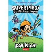 Super Pisoi 1. Super Pisoi si Clubul de Benzi Desenate de Dav Pilkey