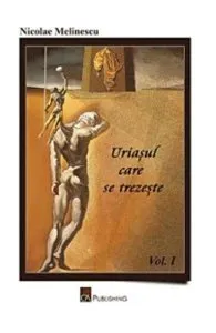 Uriasul care se trezeste vol. 1 de Nicolae Melinescu