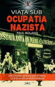 Viața sub Ocupația Nazistă de Paul Roland