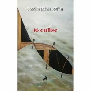 16 culise de Catalin-Mihai Stefan