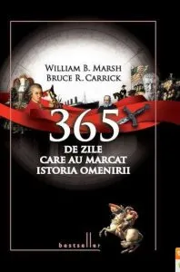 365 de zile care au marcat istoria omenirii de William B. Marsh