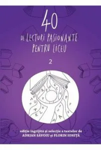 40 de lecturi pasionante pentru liceu 2. Clasa a X-a de Adrian Savoiu