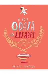 A fost odata un alfabet de Oliver Jeffers
