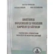 Anatomia muschilor si vaselor capului si gatului. Pentru uzul studentilor Facultatii de medicina dentara de Victor Nimigean