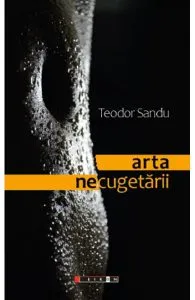 Arta necugetarii de Teodor Sandu