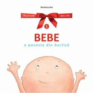 Bebe. O poveste din burtică de Veronica Iani