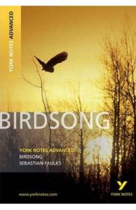 Birdsong: York Notes Advanced