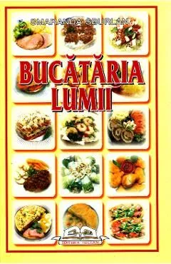 Bucataria lumii de Smaranda Sburlan