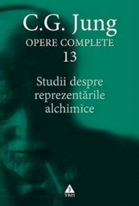 C.G. Jung opere complete 13. Studii despre reprezentarile alchimice