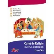 Caiet de Religie. Cultul ortodox. Clasa a 5-a de Dragos Ionita