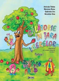 Călătorie în Țara Literelor, Clasa I, partea I de Anicuta Todea