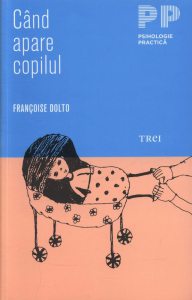 Cand apare copilul. O psihanalista da sfaturi parintilor