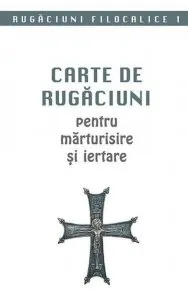 Carte de rugaciuni pentru marturisire si iertare