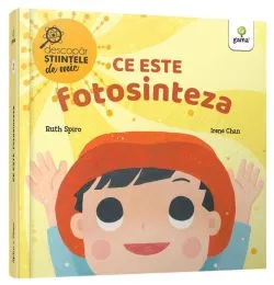 Ce este fotosinteza. Descopăr științele de mic de Ruth Spiro