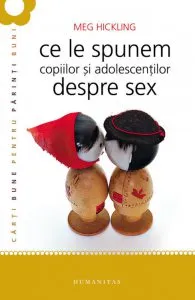 Ce le spunem copiilor si adolescentilor despre sex de Meg Hickling