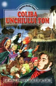 Coliba unchiului Tom. Editia 2014 de Henriette Beecher Stowe