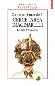 Concepte si metode in cercetarea imaginarului de Corin Braga
