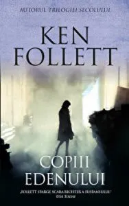 Copiii Edenului. Autorul trilogiei secolului de Ken Follett