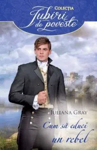 Cum sa educi un rebel de Juliana Gray