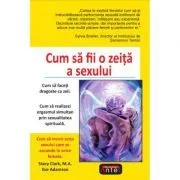 Cum sa fii o zeita a sexului – Stacy Clark, Eve Adamson de Stacy Clark