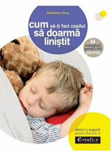 Cum sa-ti faci copilul sa doarma linistit. Sfaturi si sugestii pentru fiecare zi. Minighid pentru toti parintii