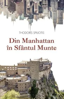 Din Manhattan în Sfântul Munte de Thodoris Spiliotis