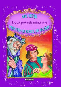 Doua povesti minunate: Apa vietii - Printesa si bobul de mazare