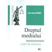 Dreptul mediului de Anca Ileana Dusca