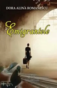 Emigrantele de Dora Alina Romanescu
