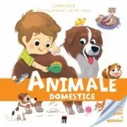 Enciclopedia celor mici. Animale domestice de Larousse