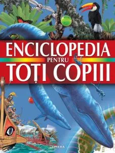 Enciclopedia pentru toţi copiii (Ediția a II-a) de Clive Gifford