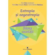 Entropia si negentropia. Dilema societatii