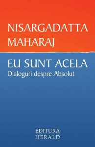 Eu sunt Acela. Dialoguri despre Absolut - Editia a II-a