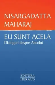 Eu sunt Acela. Dialoguri despre Absolut - Editia a II-a