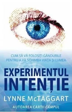 Experimentul intentie de Lynne Mctaggart