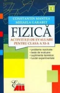 Fizica. Activitati de evaluare. Clasa a XI-a de Constantin Mantea