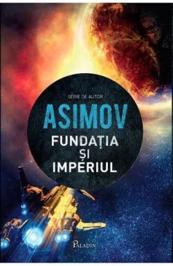 Fundatia si Imperiul. Seria Fundatia de Isaac Asimov