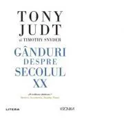 Ganduri despre secolul 20 de Tony Judt