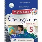 Geografie. Caietul elevului pentru clasa a 5-a, Fise de lucru de Mihaela Rascu