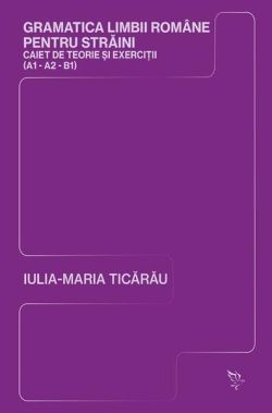 Gramatica limbii române pentru străini (A1-A2-B1)